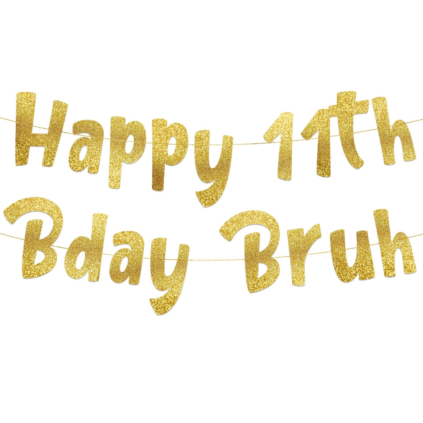 Pre-Strung Happy 11th Bday Bruh Gold Glitter Banner - Funny 11th Birthday Dec... Pre-Strung Happy 11th Bday Bruh Gold Glitter Banner - Funny 11th Birthday Dec...
