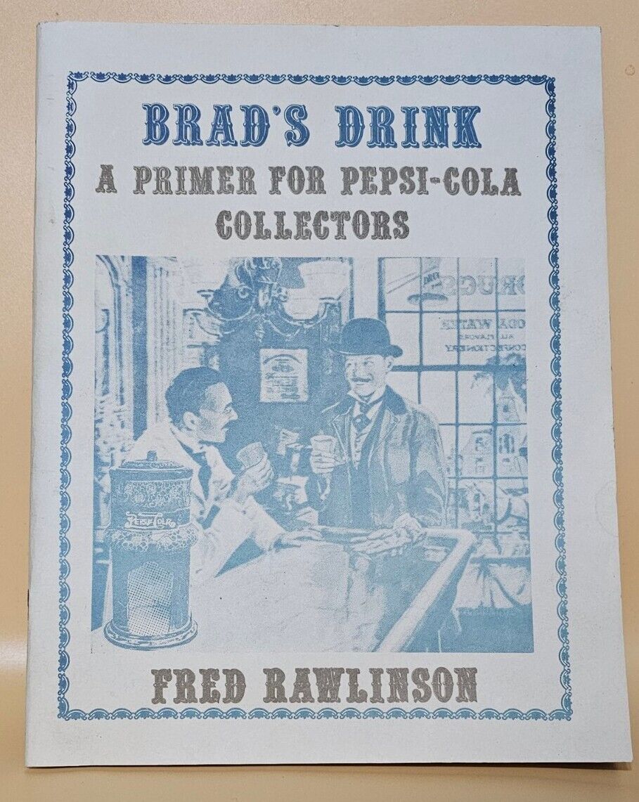 Vintage Brad\'s Drink A Primer for Pepsi-Cola Collectors Fred Rawlinson Booklet