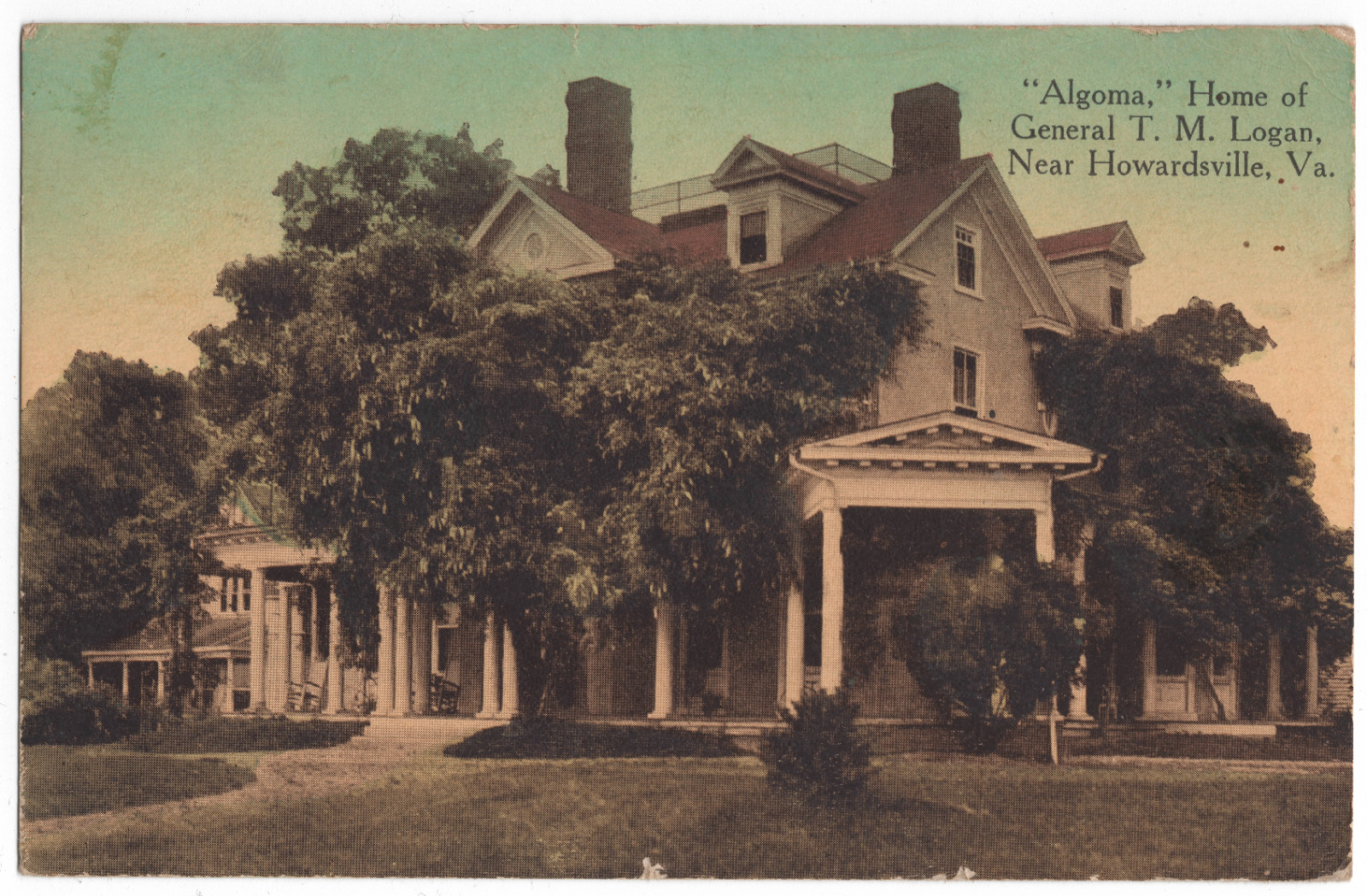 ALGOMA HOME OF GENERAL T.M. LOGAN NEAR HOWARDSVILLE, VA W.E. BURGESS POSTCARD ALGOMA HOME OF GENERAL T.M. LOGAN NEAR HOWARDSVILLE, VA W.E. BURGESS POSTCARD