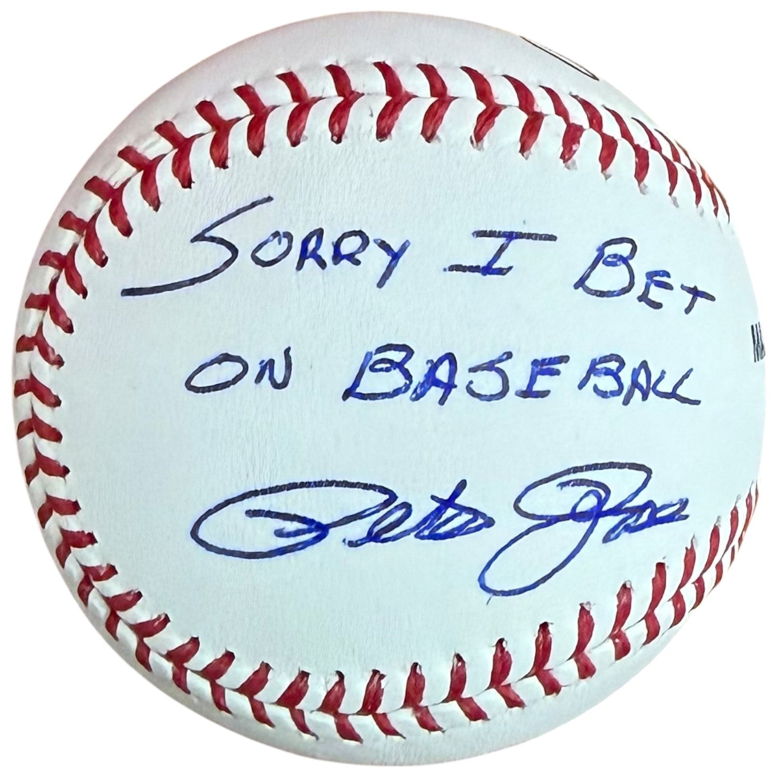 Pete Rose Autographed Official MLB Baseball w/ "Sorry I Bet On Baseball" - JSA Pete Rose Autographed Official MLB Baseball w/ "Sorry I Bet On Baseball" - JSA