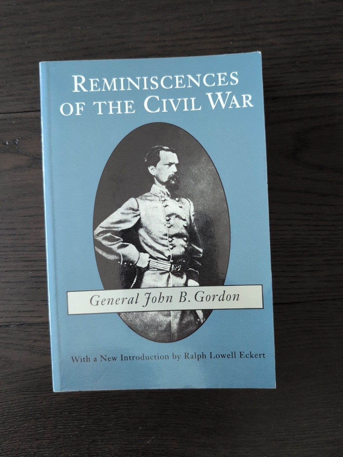 Reminiscences Of The Civil War General John B. Gordon