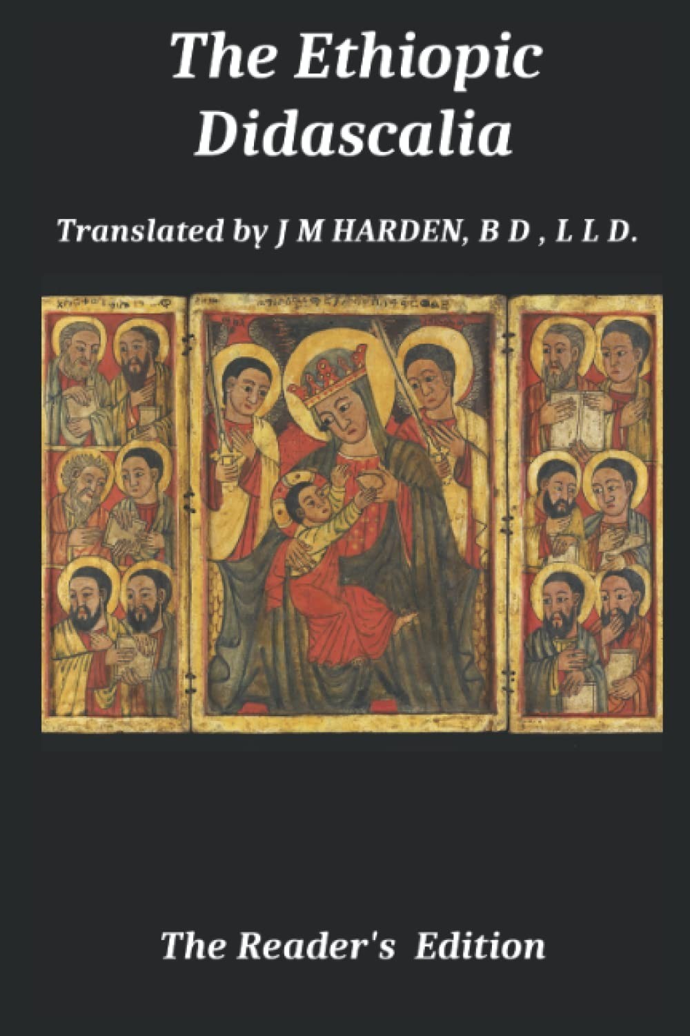 The Ethiopic Didascalia: The Reader's Edition The Ethiopic Didascalia: The Reader's Edition