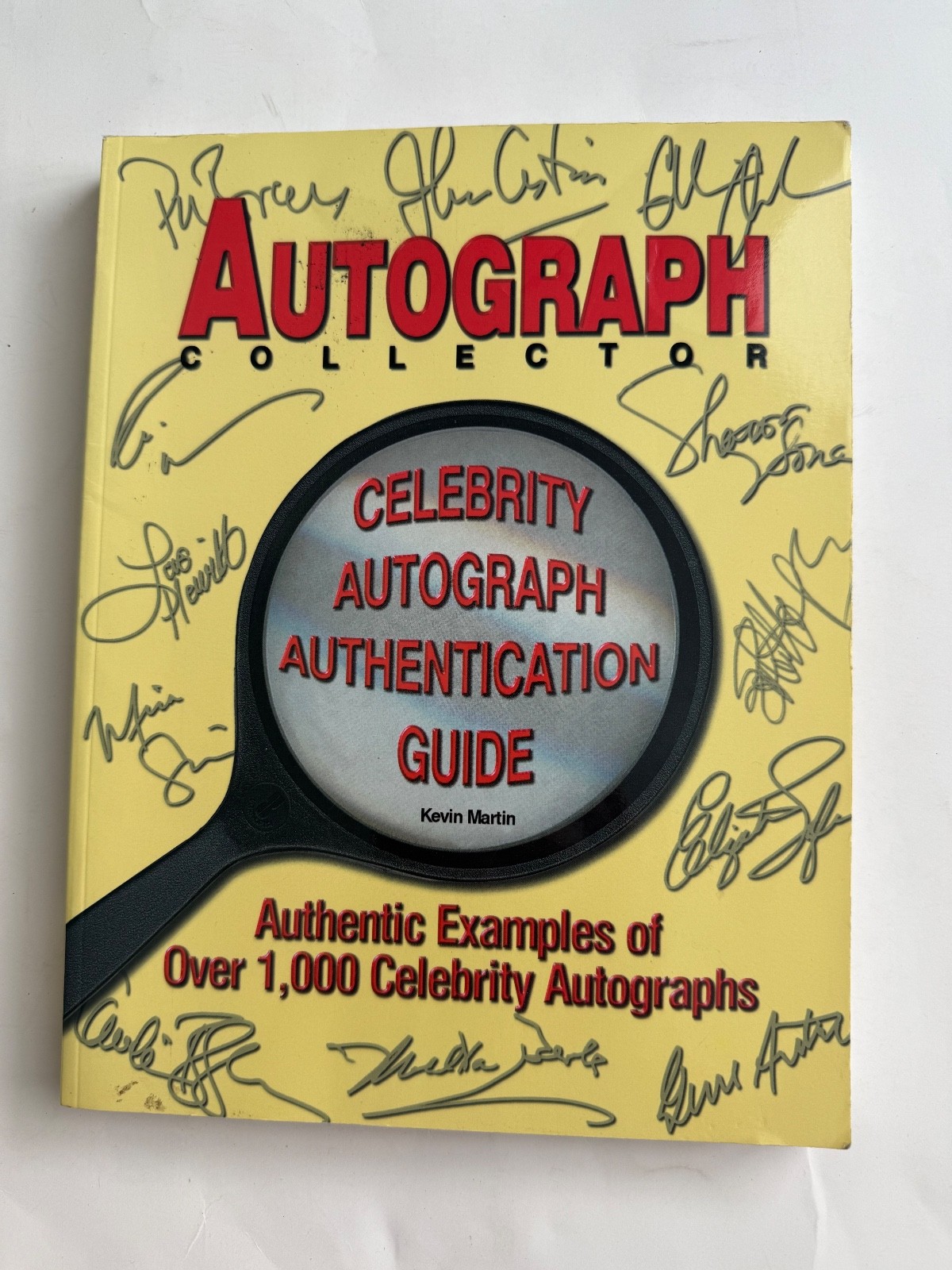 CELEBRITY AUTOGRAPH AUTHENTCATION GUIDE by Kevin Martin First Edition CELEBRITY AUTOGRAPH AUTHENTCATION GUIDE by Kevin Martin First Edition