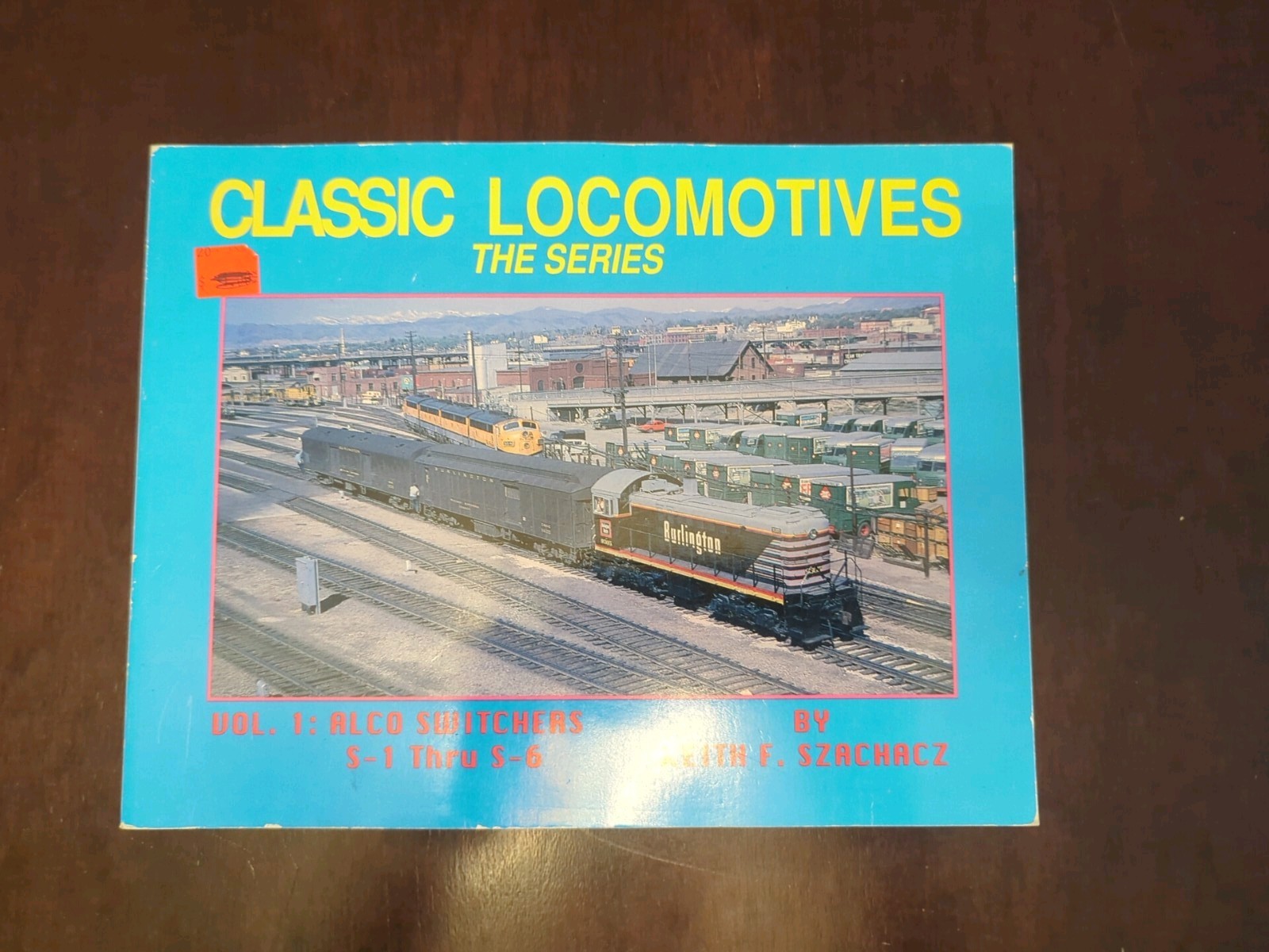 Classic Locomotives Vol. 1: Alco Switchers S1-S6 by Keith F. Szachacz