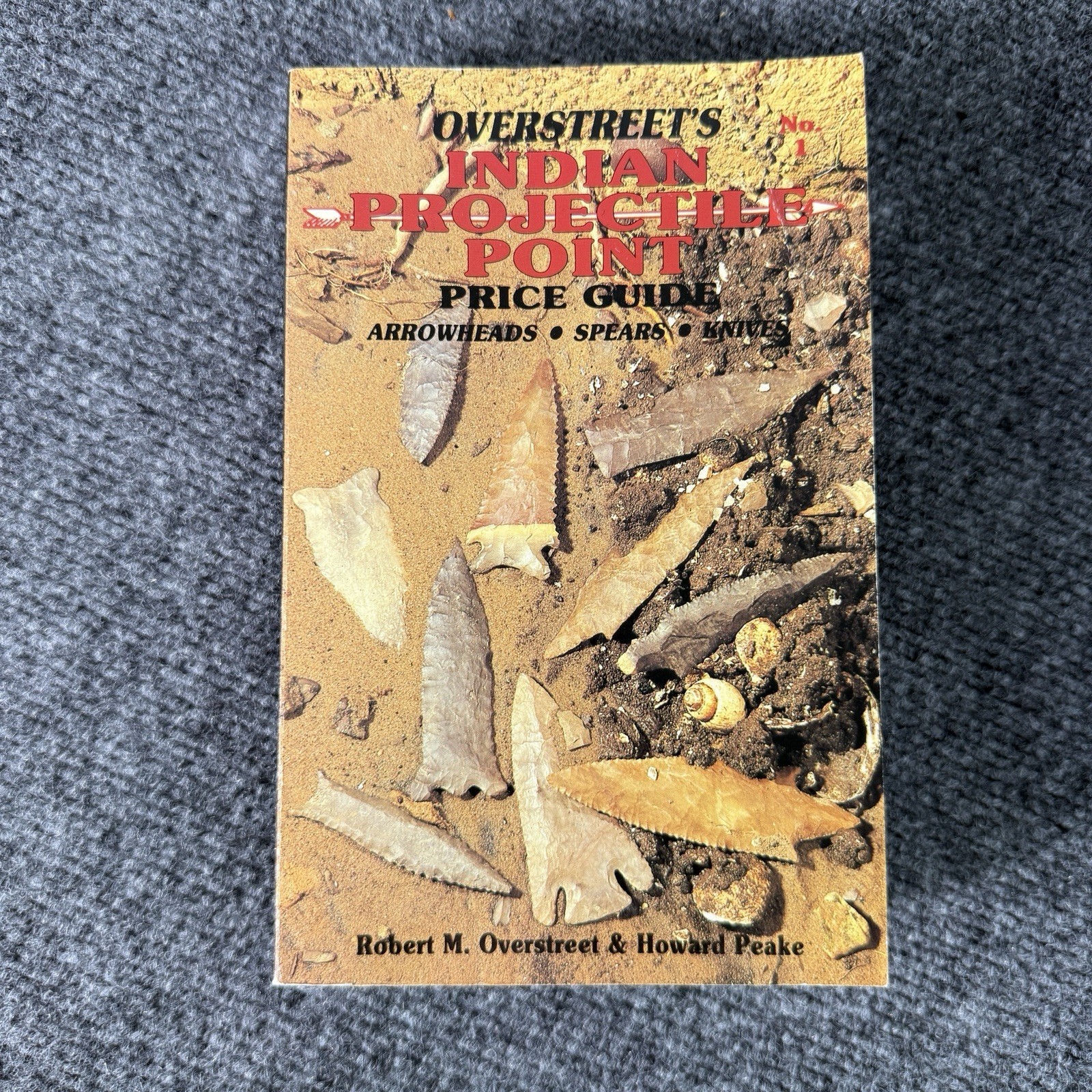 Overstreet Indian Projectile Point 1st Edition Arrowheads 1989 Signed By Author Overstreet Indian Projectile Point 1st Edition Arrowheads 1989 Signed By Author