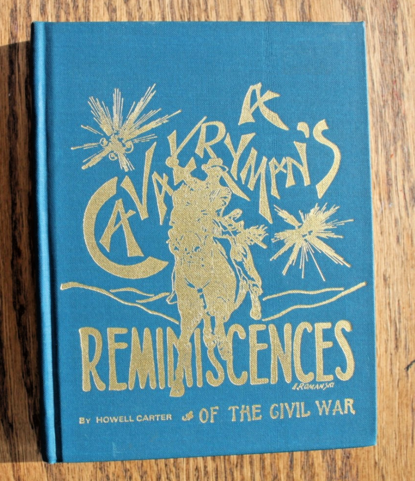 A Cavalryman's Reminiscences of the Civil War by Howell Carter A Cavalryman's Reminiscences of the Civil War by Howell Carter
