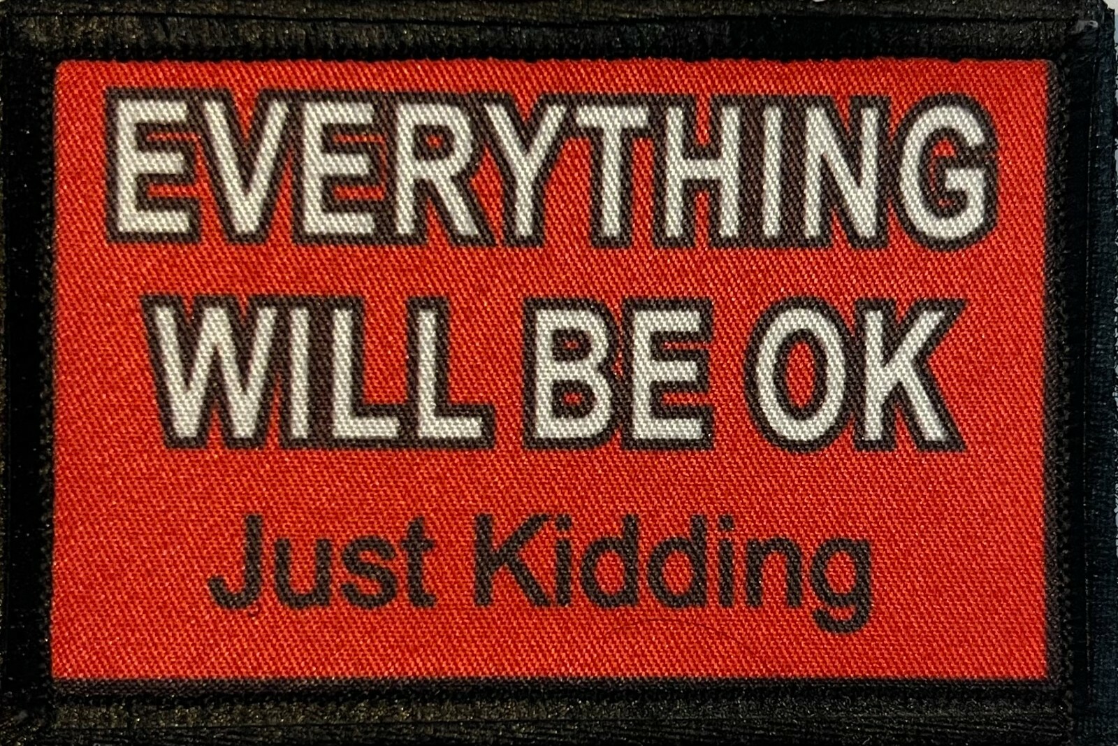 Everything will be OK Morale Patch Tactical Military Army Badge Flag USA Hook Everything will be OK Morale Patch Tactical Military Army Badge Flag USA Hook