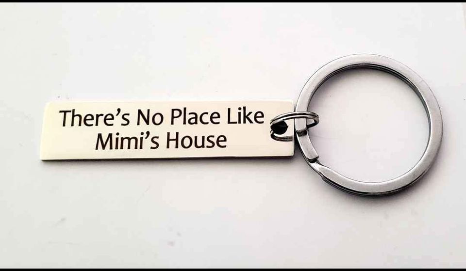 There\'s No Place Like Mimi\'s House Keychain