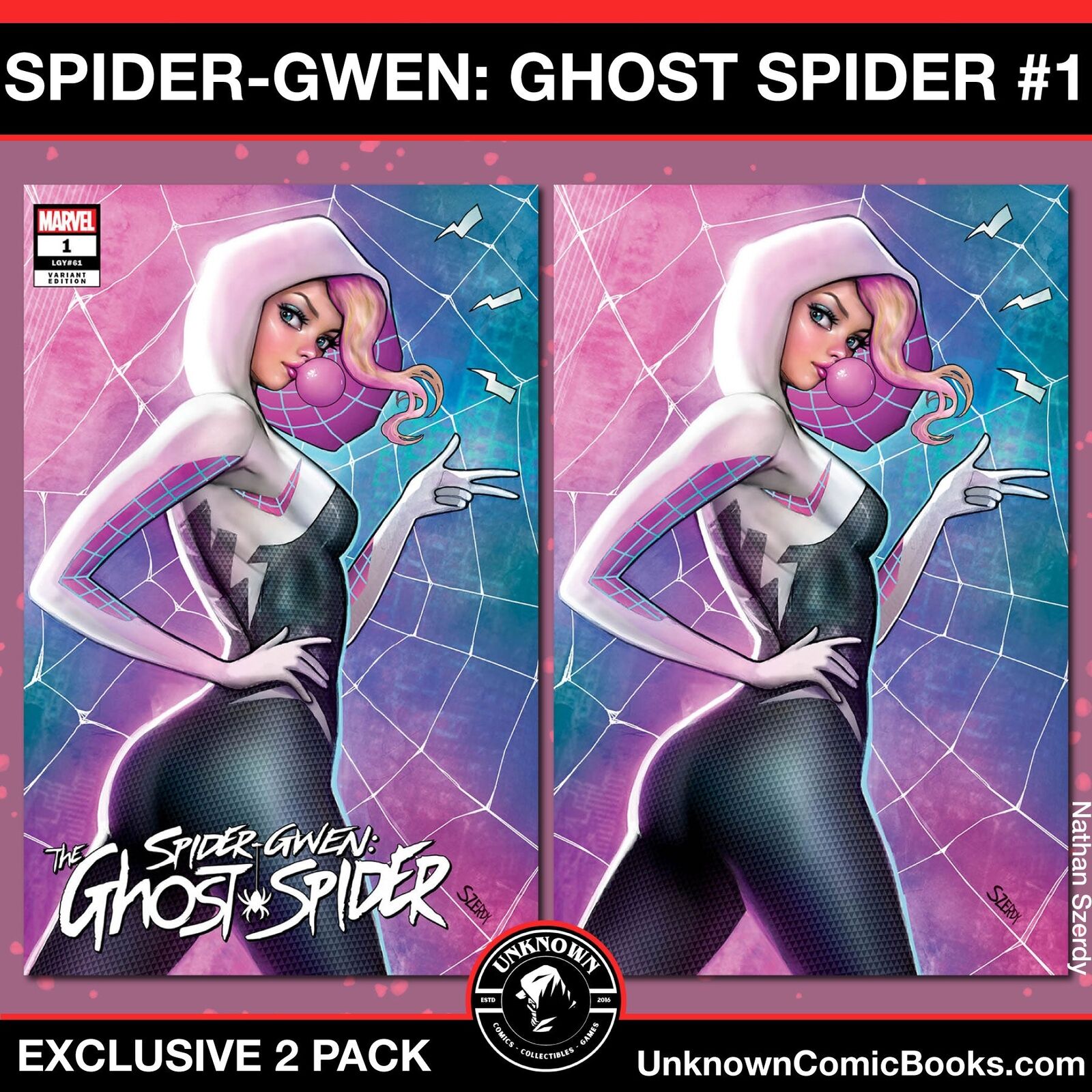 [2 PACK] SPIDER-GWEN: THE GHOST-SPIDER #1 UNKNOWN COMICS NATHAN SZERDY EXCLUSIVE