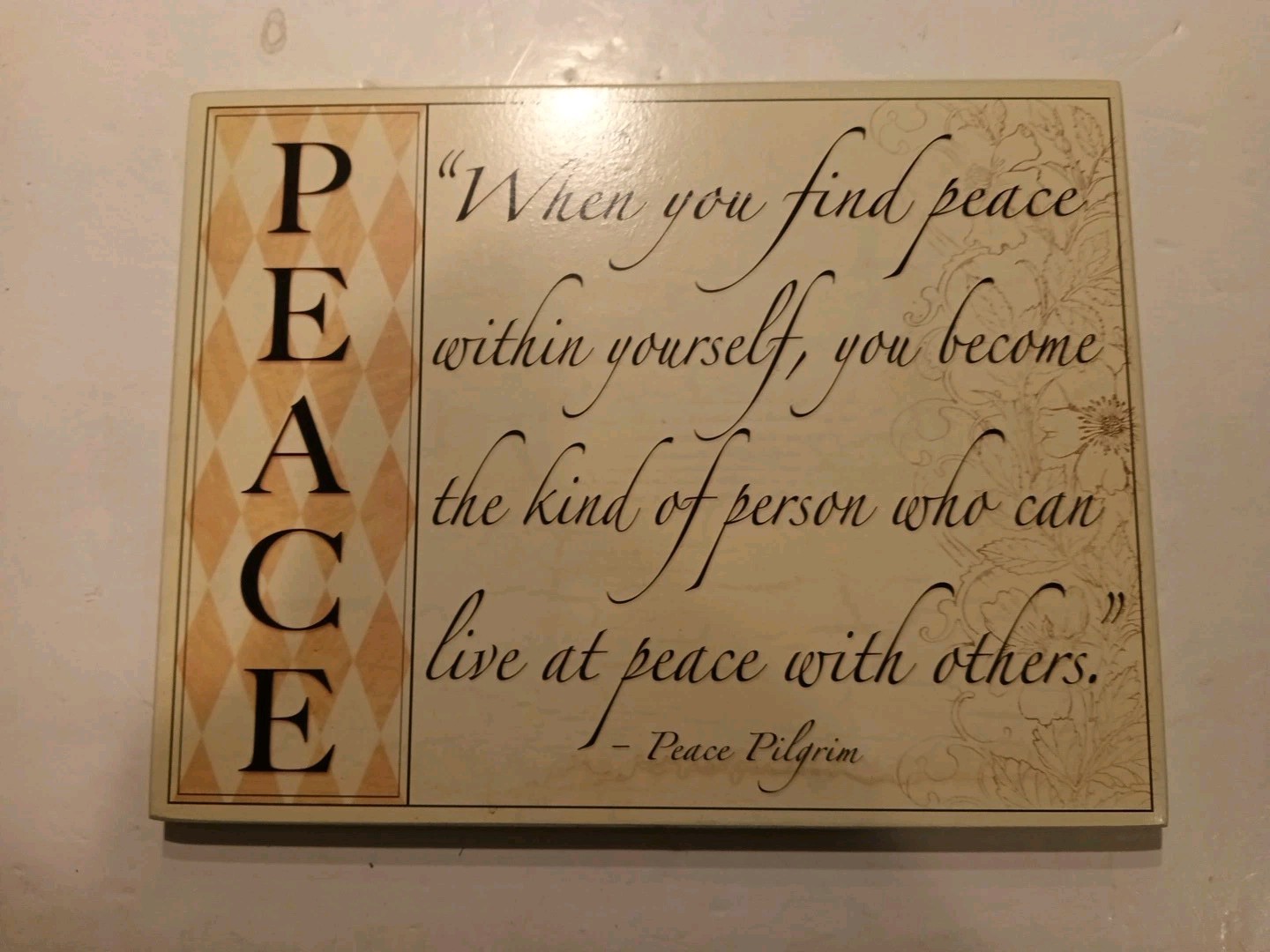 When You Find Peace Within Yourself, You Become The Kind Of Person. Inspiration