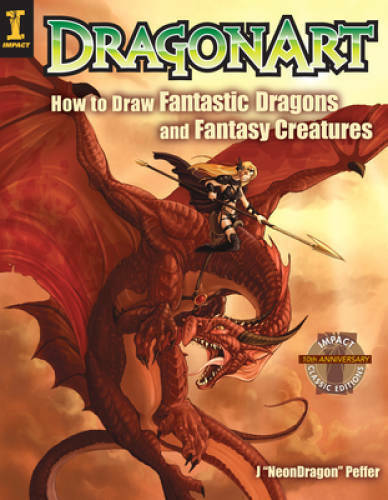 Dragonart: How to Draw Fantastic Dragons and Fantasy Creatures - GOOD