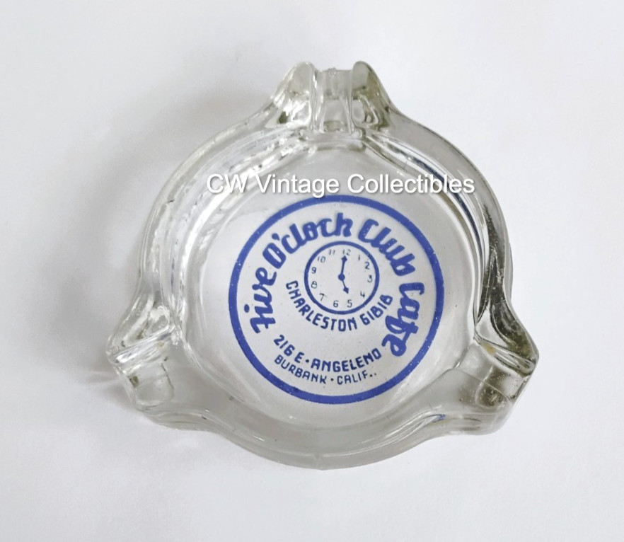 Rare ca. 1940's-50's Five 0' Clock Club Cafe Ashtray Burbank, California CA Rare ca. 1940's-50's Five 0' Clock Club Cafe Ashtray Burbank, California CA