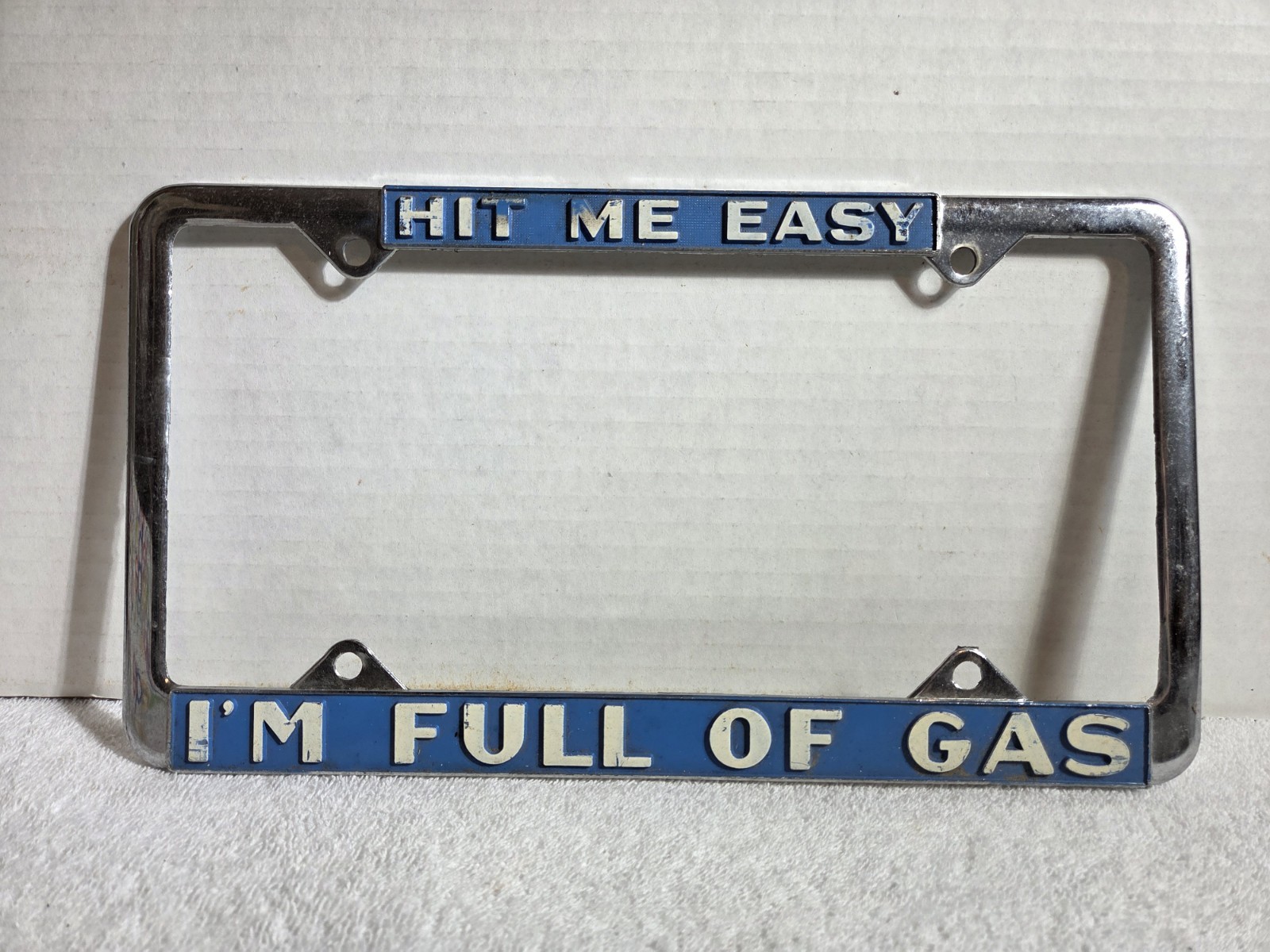 Vintage " HIT ME EASY I'M FULL OF GAS " License Plate Frame Vintage " HIT ME EASY I'M FULL OF GAS " License Plate Frame