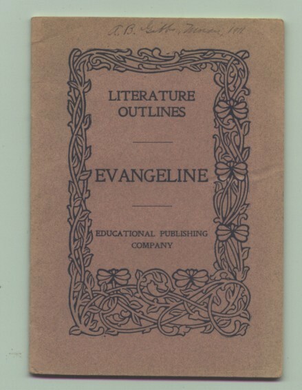 1900-08 Bklt; Outline Study of Evangeline 1900-08 Bklt; Outline Study of Evangeline