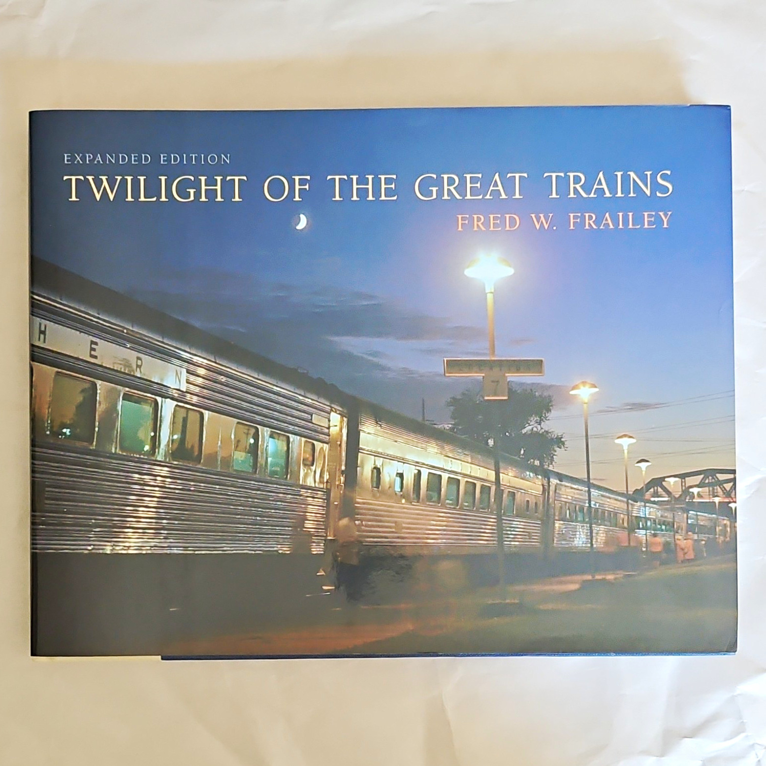 Twilight of the Great Trains Expanded Edition by Fred W. Frailey (1998) HC Twilight of the Great Trains Expanded Edition by Fred W. Frailey (1998) HC
