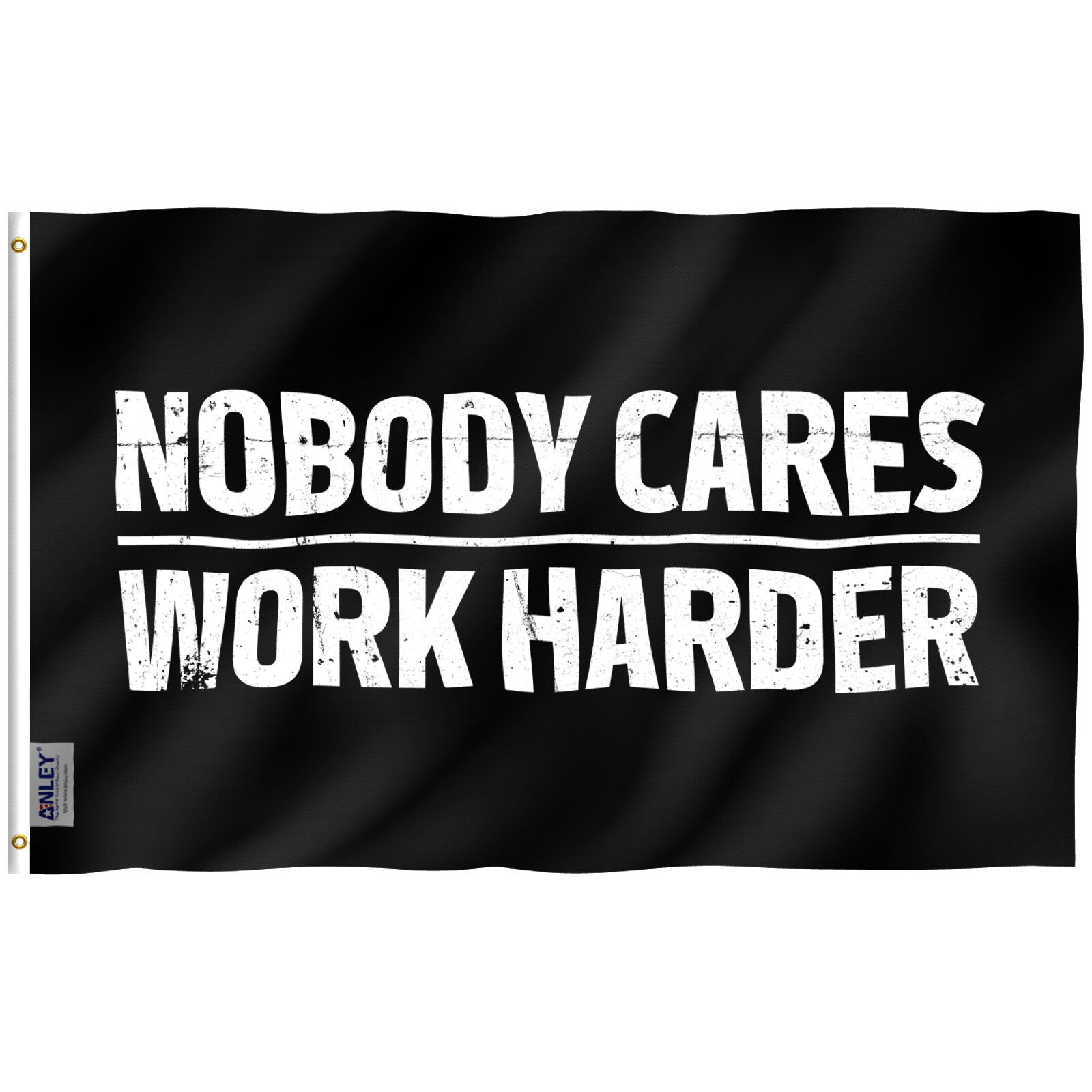 Anley Fly Breeze Nobody Cares Work Harder Flag No One Cares Work Harder Flag Anley Fly Breeze Nobody Cares Work Harder Flag No One Cares Work Harder Flag