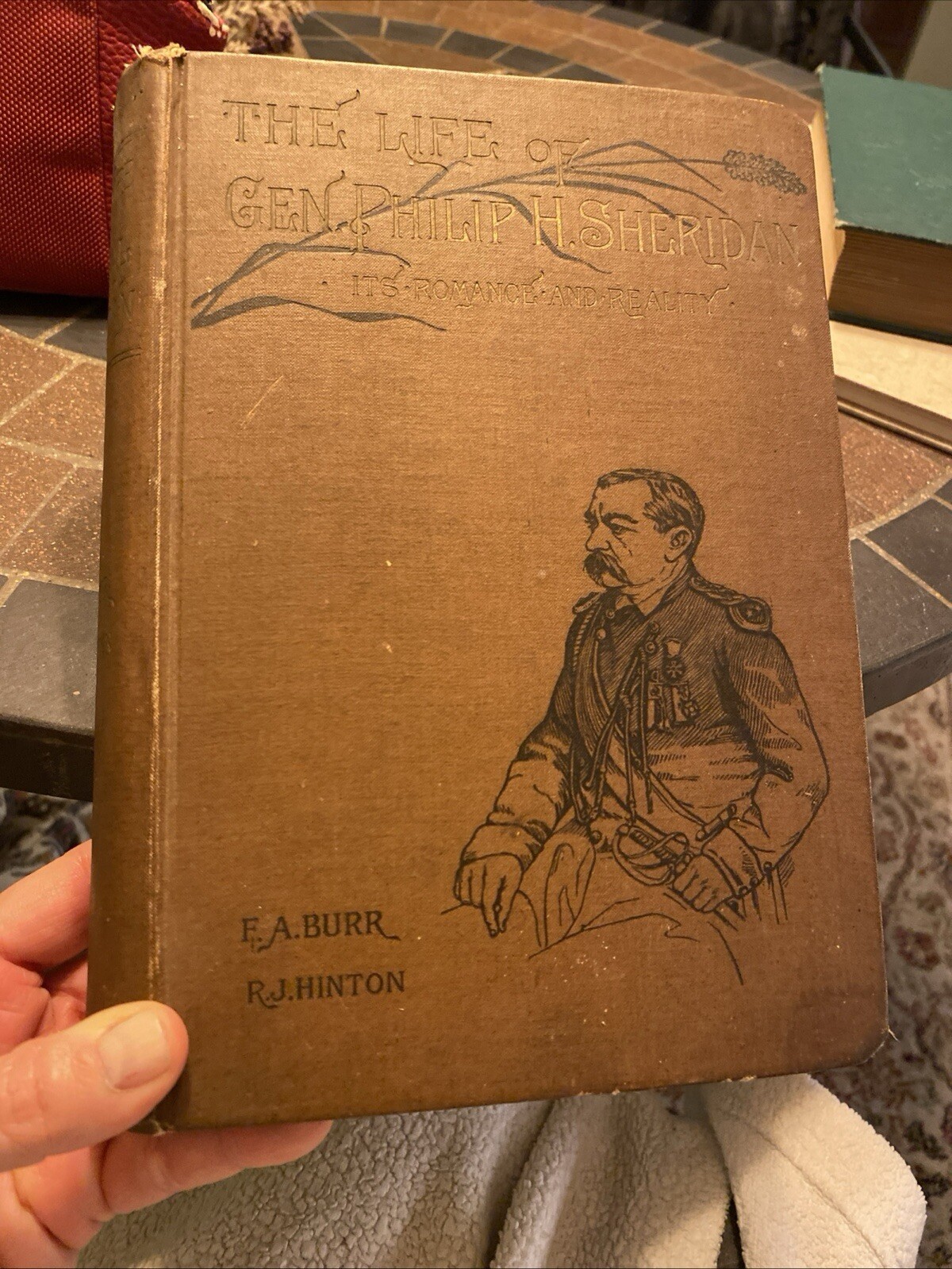 The Life of General Philip H. Sheridan by Burr & Hinton 1888 - Gift Inscription The Life of General Philip H. Sheridan by Burr & Hinton 1888 - Gift Inscription