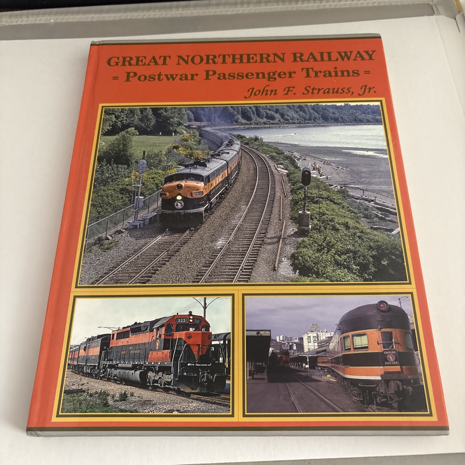 Great Northern Railway Postwar Passenger Trains by John Strauss, Jr Hardcover