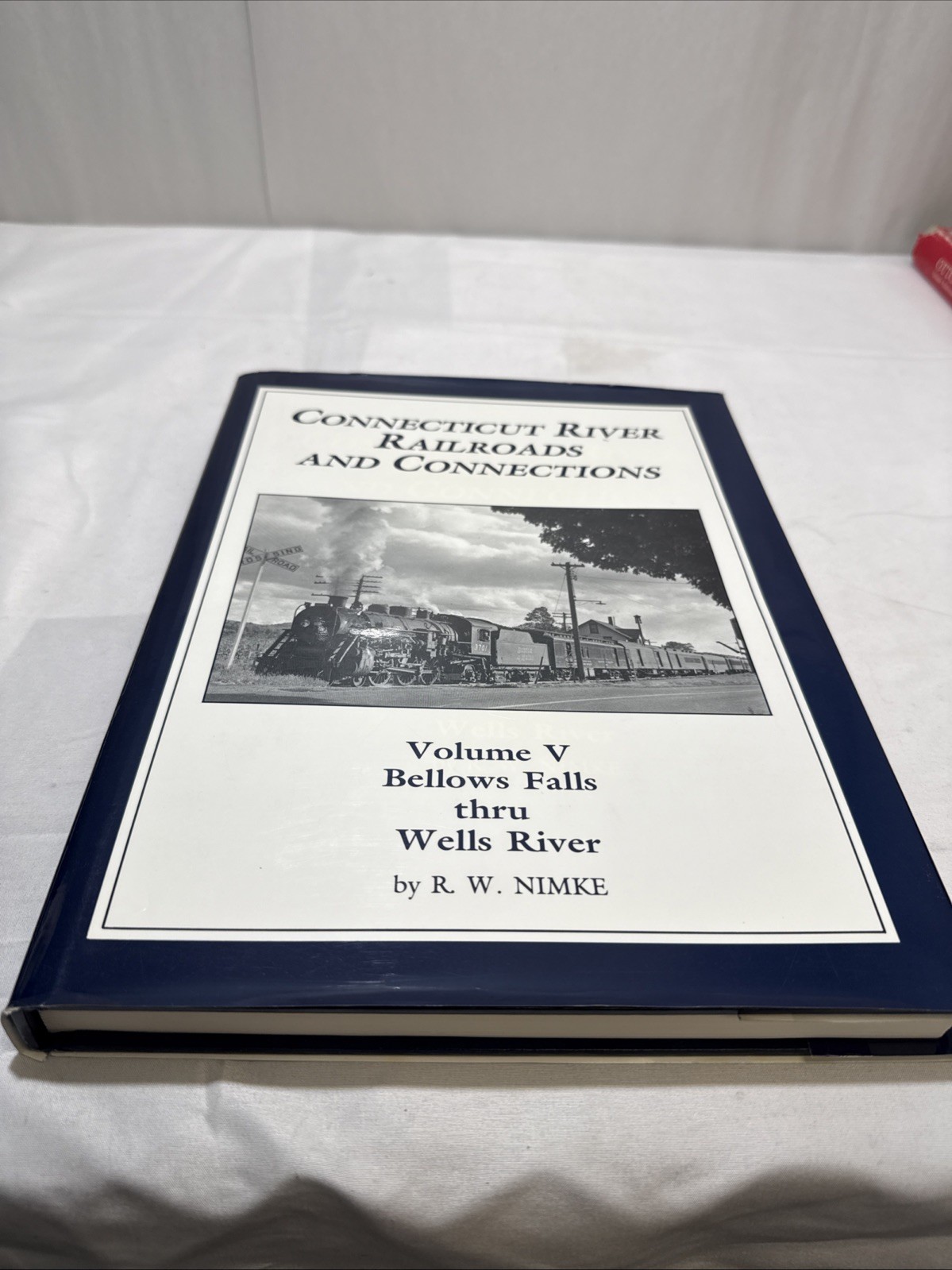 Connecticut River Railroads and Connections Volume 5 V Bellows Falls thru Wells Connecticut River Railroads and Connections Volume 5 V Bellows Falls thru Wells
