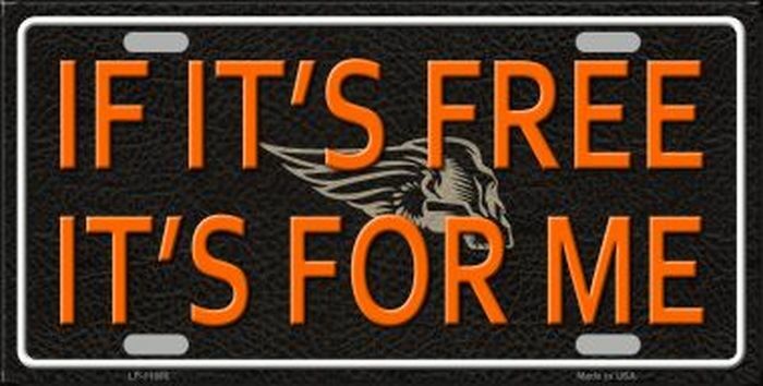 Novelty If It S Free It S Me Front License Plate Tag Man Cave Metal Sign USA Novelty If It S Free It S Me Front License Plate Tag Man Cave Metal Sign USA