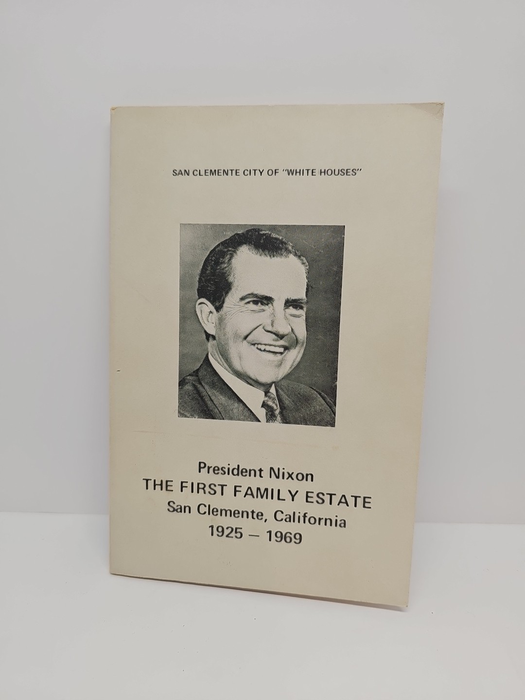 San Clemente City of white house the first family state 1925-1969 San Clemente City of white house the first family state 1925-1969