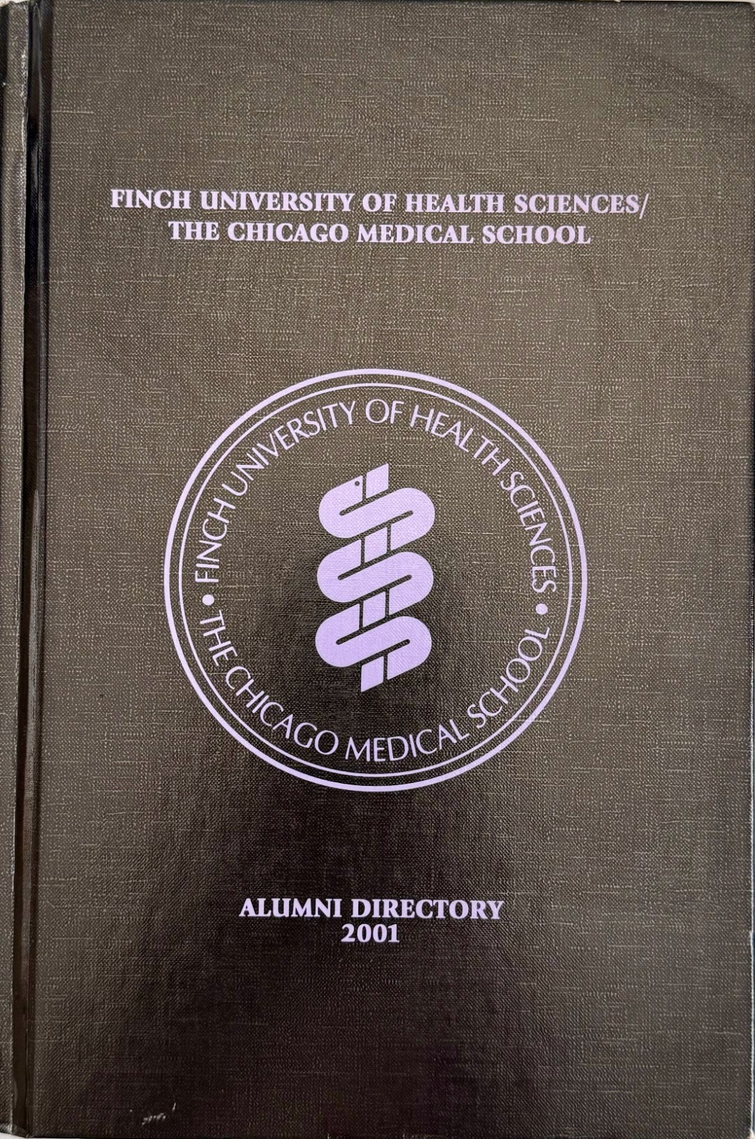 Finch University of Health Sciences Chicago Medical School Alumni Directory 2001 Finch University of Health Sciences Chicago Medical School Alumni Directory 2001