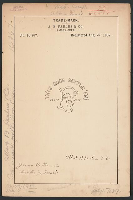 Pittsfield MA 1889 A B Paulus Co This Does Settle Em Corn Cure Trademark Pittsfield MA 1889 A B Paulus Co This Does Settle Em Corn Cure Trademark