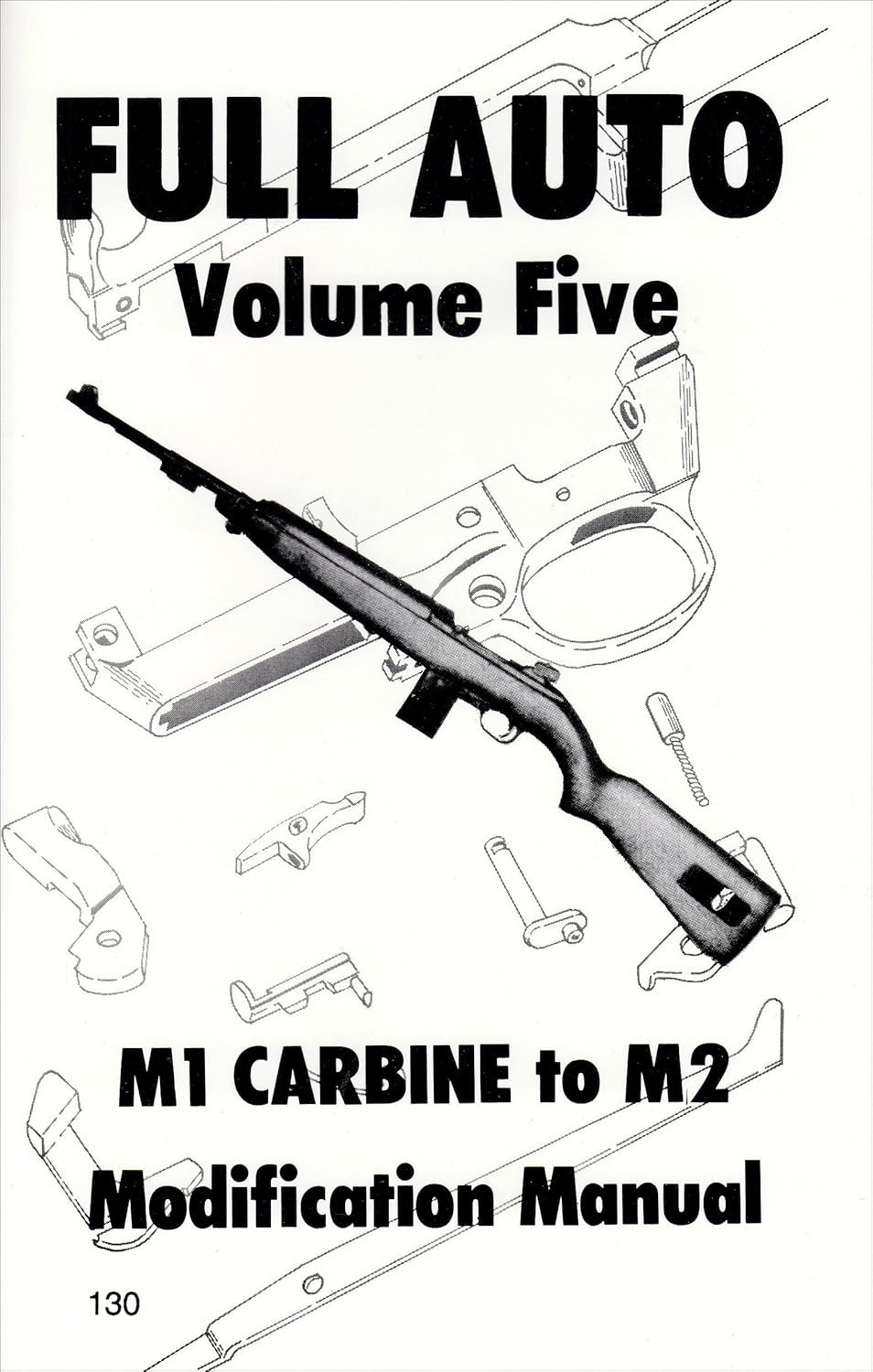 Full Auto M1 Carbine to M2 Modification Manual (5) Full Auto M1 Carbine to M2 Modification Manual (5)