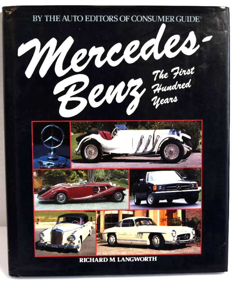 Mercedes Benz: The First Hundred Years by Richard M. Langworth *VERY GOOD*
