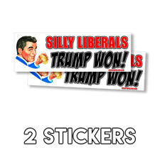 Silly Liberals Trump Won Funny Sticker Republican Right Wing Decal 2 Pack picture