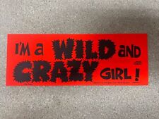 Vintage 1978 Bumper Sticker “Wild And Crazy Girl” Good Humor  picture