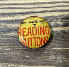Vintage Don’t Waste Time Reading Buttons 1.25” Pin picture