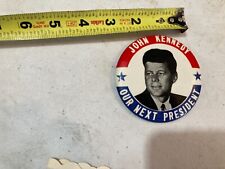 Vintage John Kennedy JFK Our Next President Pinback Pin Button 3.5