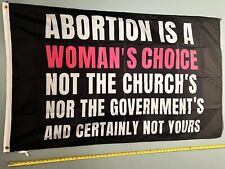PRO WOMEN PRO CHOICE FLAG FREE USA SHIPPING Abortion Is A Womens Choice Sign 3x5 picture