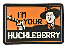 I'm Your Huckleberry Gun PVC Patch (Tombstone Kilmer Russell COD Topgun) 737 picture