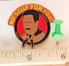Jerry Seinfeld No Soup For You Novelty Pin picture