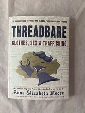 Threadbare: Clothes, Sex & Trafficking by Anne Elizabeth Moore picture