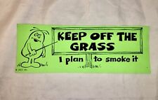 Vintage Bumper Sticker “Keep Off The Grass I Plan To Smoke It” 1970s NOS picture